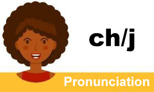 Pronunciation of the ch / j sounds